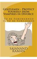 Gentlemen - Protect Yourself from Vampires in Divorce