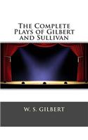 The Complete Plays of Gilbert and Sullivan