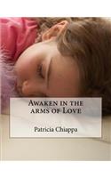 Awaken in the arms of Love