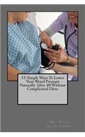 15 Simple Ways To Lower Your Blood Pressure Naturally After 40 Without Complicated Diets