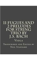 11 Fugues and 2 preludes for String Trio by J.S. Bach Viola
