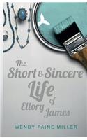 Short & Sincere Life of Ellory James