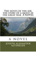 hosts of the air; the story of a quest in the great war A NOVEL