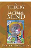 Theory of Material Mind