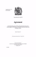 Agreement on the Mutual Recognition of Driving Disqualifications Between the United Kingdom of Great Britain and Northern Ireland and Ireland: Dublin, 30 October 2015 Treaty Series #24 2017