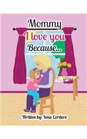 Mommy I love You Because...
