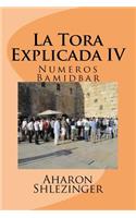 La Tora Explicada IV: Numeros - Bamidbar