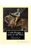 Caleb Wright; a story of the West. By