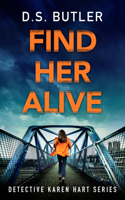 Find Her Alive: (7 Detective Karen Hart)