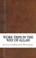 Work Trips in the Way of Allah