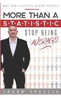 More Than a Statistic: Stop Being Average!(English)