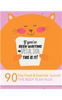 90 Day Food & Exercise Journal: The Body Plan Plus