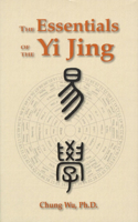 The Essentials of the Yi Jing