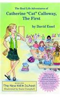 The Real Life Adventures of Catherine 'cat' Calloway, the First: The New Kid in School
