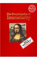 The Encyclopedia of Immaturity: How to Never Grow Up: The Complete Guide