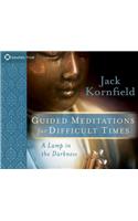 Guided Meditations for Difficult Times: A Lamp in the Darkness