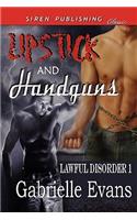 Lipstick and Handguns [Lawful Disorder 1] (Siren Publishing Classic Manlove): (Lawful Disorder: Siren Publishing Classic Manlove)