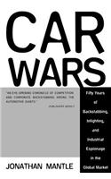 Car Wars: Fifty Years of Backstabbing, Infighting, and Industrial Espionage ....