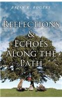 Reflections and Echoes Along the Path