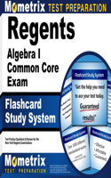 Regents Algebra I (Common Core) Exam Flashcard Study System: Regents Test Practice Questions & Review for the New York Regents Examinations