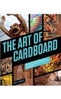 The Art of Cardboard: Big Ideas for Creativity, Collaboration, Storytelling, and Reuse