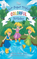 Colorful Birthday (The Super-Duper Triplets)