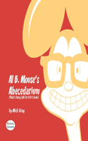 Al B. Mouse's Abecedarium NEW FULL COLOR EDITION