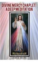 Divine Mercy Chaplet: A Deep Meditation