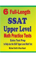 6 Full-Length SSAT Upper Level Math Practice Tests: Extra Test Prep to Help Ace the SSAT Upper Level Math Test
