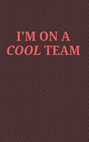 I'm on a Cool Team