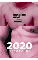 Installing Meat - Please Wait - 2020 Fitness Planner