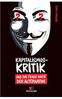 Kapitalismuskritik und die Frage nach der Alternative