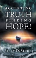 Accepting Truth, Finding Hope!