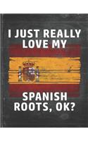 I Just Really Like Love My Spanish Roots