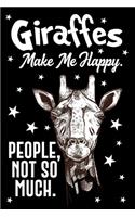 Giraffes Make Me Happy. People, Not So Much Journal
