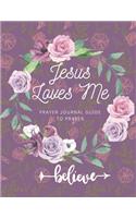 Jesus Loves Me - Prayer Journal Guide To Prayer, Praise and Thanks