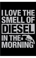 I Love The Smell Of Diesel In The Morning, Diesel Truck Mechanic Notebook, Amazing Birthday Gift In 2020