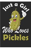 Just a Girl Who Loves Pickles: Funny and Cute Pickles Composition Notebook for Pickles Lovers. Wide Ruled Blank Lined paper. Journal, Diary, Notepad, Note Book, Workbook. 6x9 120 