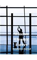 Window Cleaner Lovers Resolution Journal: 130 Page Journal with Inspirational Quotes on each page. Ideal Gift for Family and Friends. Undated so can be used at anytime.