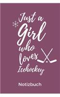 Just a Girl Who Loves Icehockey Notizbuch