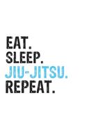 Eat Sleep jiu-jitsu Repeat Best Gift for jiu-jitsu Fans Notebook A beautiful