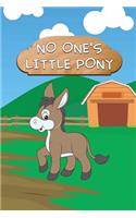 No One's Little Pony: (English)