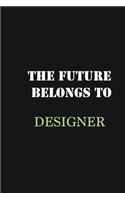 The Future belongs to Designer: Writing careers journals and notebook. A way towards enhancement