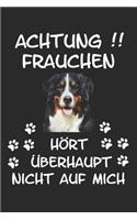 Achtung Frauchen Hört Überhaupt nicht auf Mich: Notizbuch A5 Kariert Lustig Geschenk Berner Sennenhund Haustier Hund Hunderasse