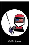Welder Journal: Black Lined Journal - USA Flag Welding Helmet - Patriotic Welder Gift - Solder Notebook For Men Women - Ruleding Writing Diary For Prayer, Gratitude