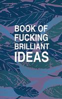 Book of fucking brilliant ideas lean canvas - Entrepreneur Product Manager notebook