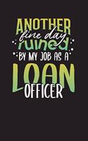 Another Fine Day Ruined By My Job As A Loan Officer