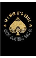 If I Win It's Skill If You Win It's Luck