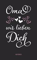 Oma wir lieben Dich Notizbuch: A5 Softcover mit 110 Seiten Dot Grid Punktraster, Inhaltsverzeichnis, Seitenzahlen I Eine Liebeserklärung für Omas oder Großmütter als Geschenk von 