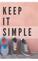 Keep It Simple Notebook: Composition Notebook - Take Note - Journal - Diary - Photo Album (110 Pages, Blank, 6 x 9)